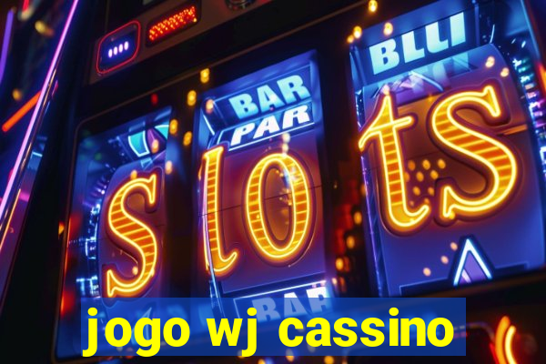 jogo wj cassino